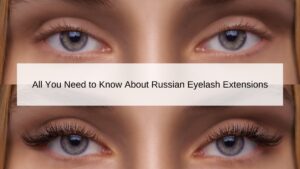 all-you-need-to-know-about-russian-eyelash-extensions